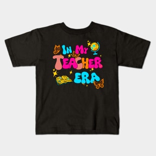 In My Teacher Era, Funny Teacher Kids T-Shirt